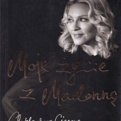 2008 Moje życie z Madonną (Life with my sister Madonna) (Christopher Ciccone) - Poland - ISBN 978-83-7575-607-4